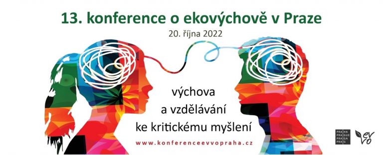 3. KONFERENCE O EKOVÝCHOVĚ V PRAZE VZDĚLÁVÁNÍ A VÝCHOVA KE KRITICKÉMU MYŠLENÍ – 20. 10. 2022